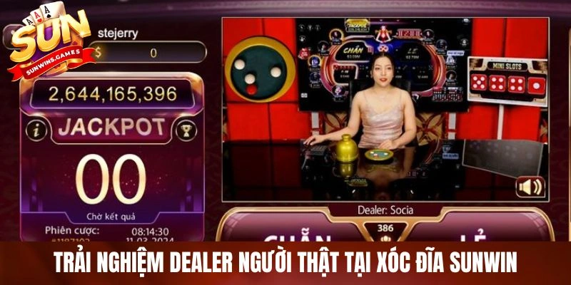 Trải nghiệm Dealer người thật tại xóc đĩa SUNWIN