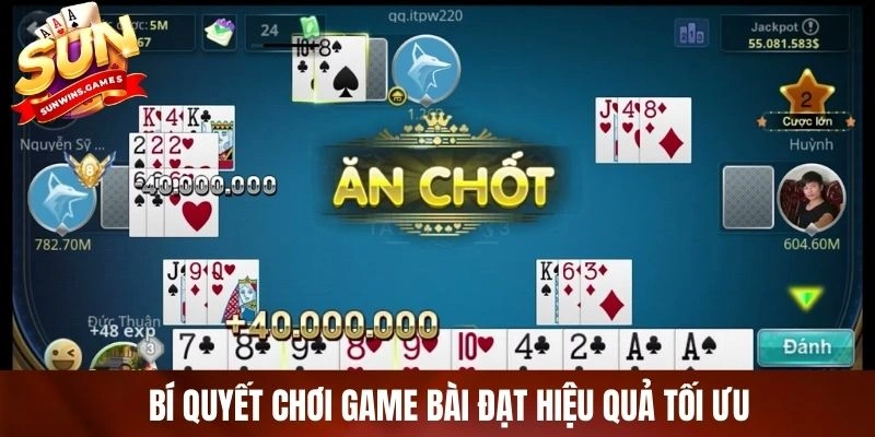 Bí quyết chơi game bài đạt hiệu quả tối ưu