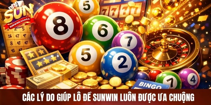 Các lý do giúp lô đề SUNWIN luôn được ưa chuộng