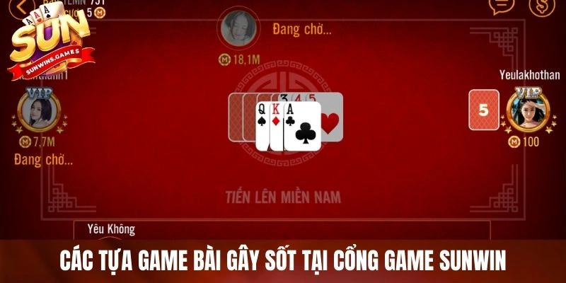 Các tựa game bài gây sốt tại cổng game SUNWIN