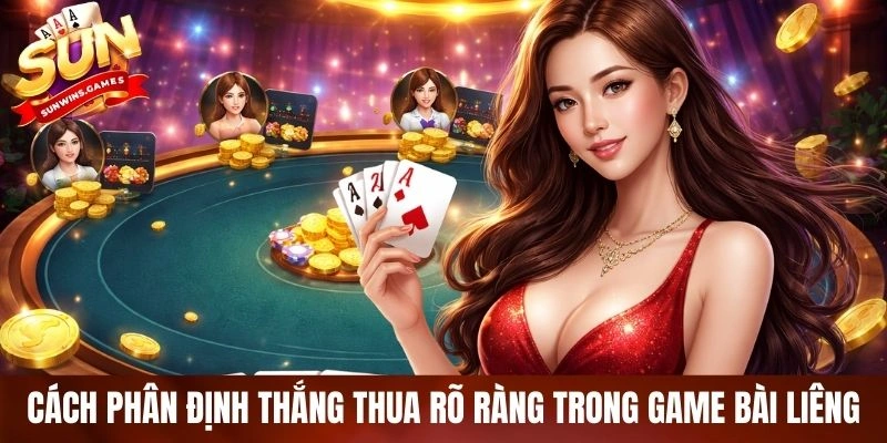 Cách phân định thắng thua rõ ràng trong game bài liêng