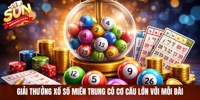 Giải thưởng xổ số miền Trung có cơ cấu lớn với mỗi đài