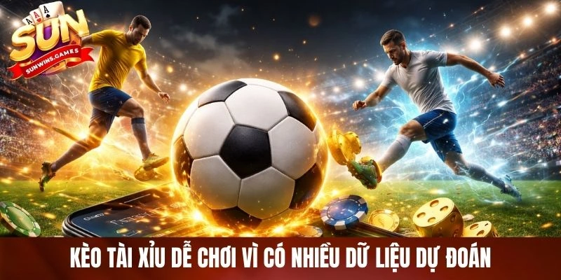 Kèo tài xỉu dễ chơi vì có nhiều dữ liệu dự đoán