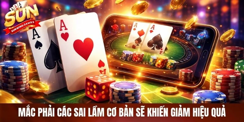 Mắc phải các sai lầm cơ bản sẽ khiến giảm hiệu quả