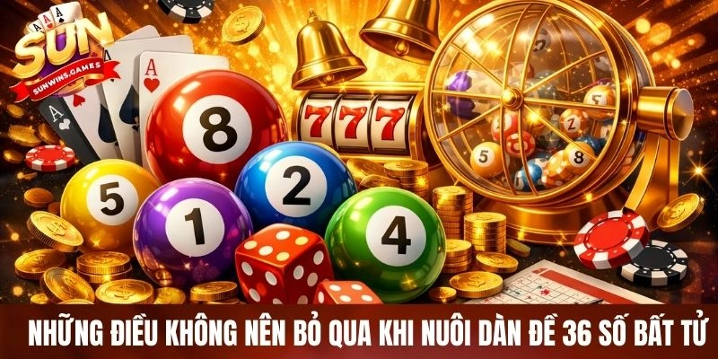 Những điều không nên bỏ qua khi nuôi dàn đề 36 số bất tử