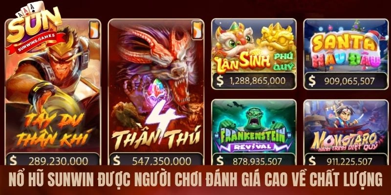 Nổ hũ SUNWIN được người chơi đánh giá cao về chất lượng