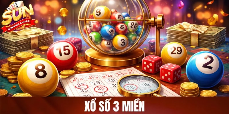 Xổ Số 3 Miền - Chọn Số Thông Minh, Tối Ưu Cơ Hội Thắng